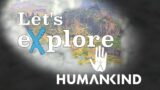 Let's eXplore Humankind's "Lucy" OpenDev: Episode #5