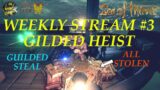 Sea Of Thieves Weekly Stream #3 Gilded Heist