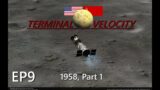 Terminal Velocity EP9 – Back to the Moon. (1958, Part one) [KSP RSS/RO/RP1]