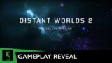 Distant Worlds 2 | Gameplay Reveal