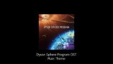 Dyson Sphere Program OST Main Theme song