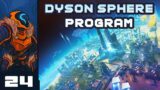 Who Needs Logistics When You Have Sky Belts? – Let's Play Dyson Sphere Program – Part 24
