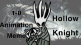 1-0 Animation Meme || Hollow Knight